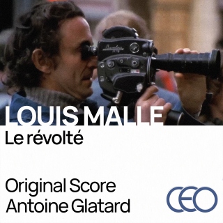 Louis Malle, Le Révolté - Musique Originale d'Antoine Glatard