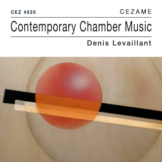 Contemporary Chamber Music - Denis Levaillant