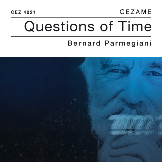 Bernard Parmegiani (Questions of Time)