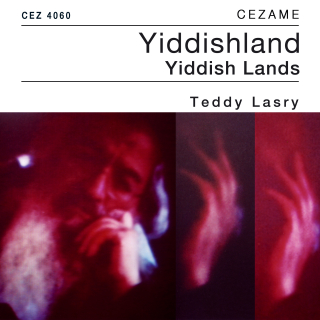 Teddy Lasry - Yiddishland - YIddish Lands