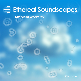 Ambient works 2 : Ethereal Soundscapes