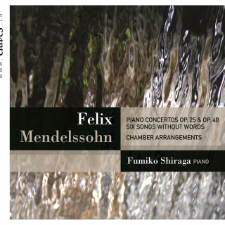 F. Mendelssohn, Piano Concertos op. 25 & 40, Six Songs Without Words