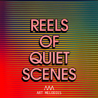 Reels Of Quiet Scenes