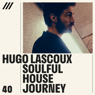 Hugo Lascoux - Soulful House Journey