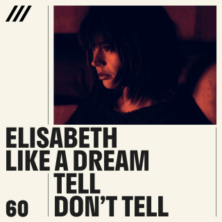 Elisabeth Like a Dream - Tell Don't Tell