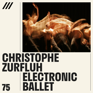 Christophe Zurfluh - Electronic Ballet