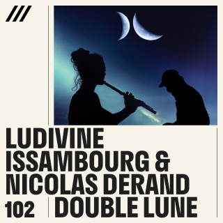 Ludivine Issambourg & Nicolas Derand - Double Lune
