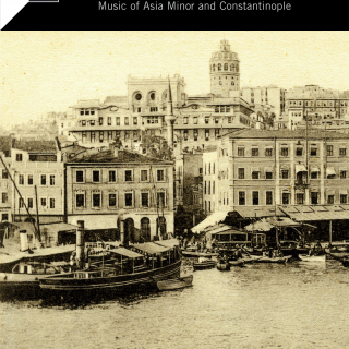 Greece - Music of Asia Minor and Constantinople