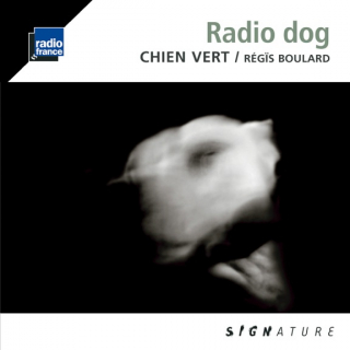 Radio Dog - Chien Vert / Régis BOULARD